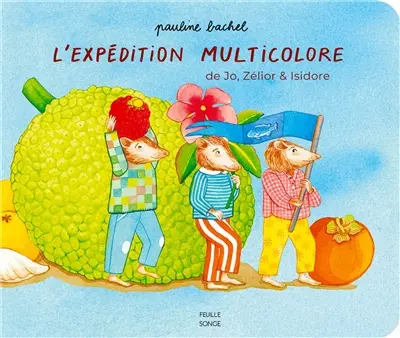 L'expédition multicolore de Jo, Zélior & Isidore