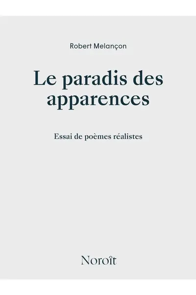 Le paradis des apparences : essai de poèmes réalistes