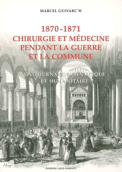 1870-1871, chirurgie et médecine pendant la guerre et la Commune : un tournant scientifique et humanitaire