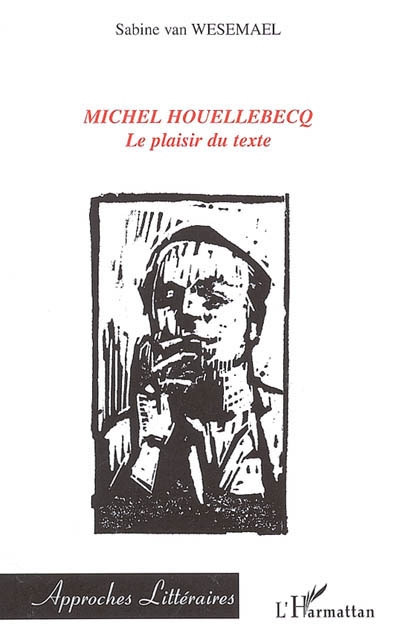 Michel Houellebecq, le plaisir du texte