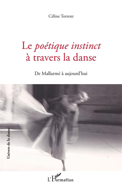 Le poétique instinct à travers la danse : de Mallarmé à aujourd'hui