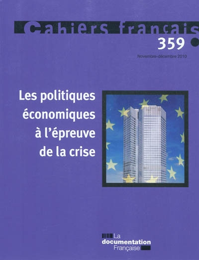 Cahiers français, n° 359. Les politiques économiques à l'épreuve de la crise
