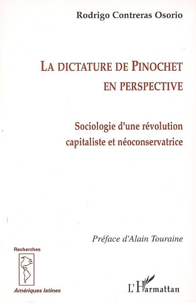 La dictature de Pinochet en perspective : sociologie d'une révolution capitaliste et néoconservatrice