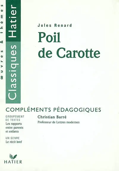 Poil de carotte, Jules Renard : compléments pédagogiques