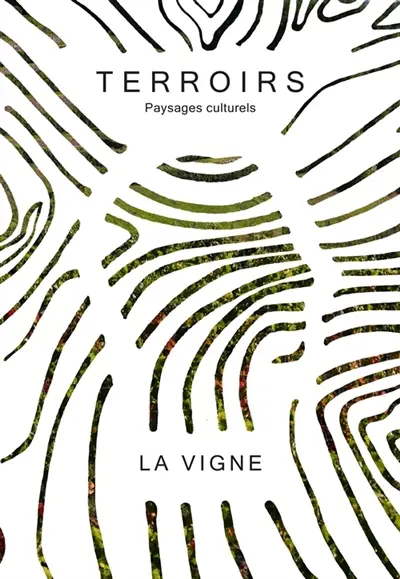 Terroirs : La vigne Vol. 1