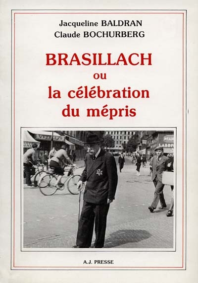 Brasillach ou la Célébration du mépris