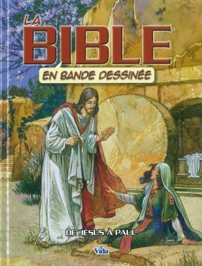 La Bible en bande dessinée. Vol. 3. De Jésus à Paul