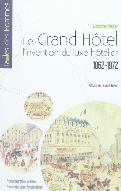 Le Grand Hôtel : l'invention du luxe hôtelier : 1862-1972