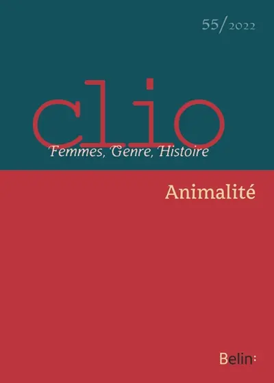 Clio : femmes, genre, histoire, n° 55. Animalité