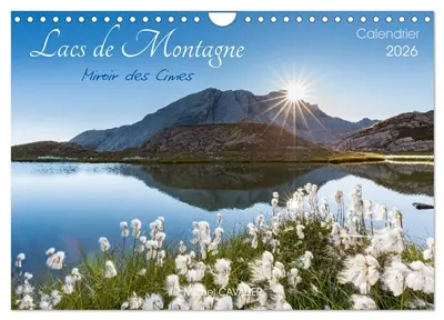 Lacs de montagne. Miroir des cimes (Calendrier mural 2026 DIN A4 vertical), CALVENDO calendrier mensuel : Découvrez chaque mois, des photographies exceptionnelles de lacs de Montagne – Calendrier mensuel