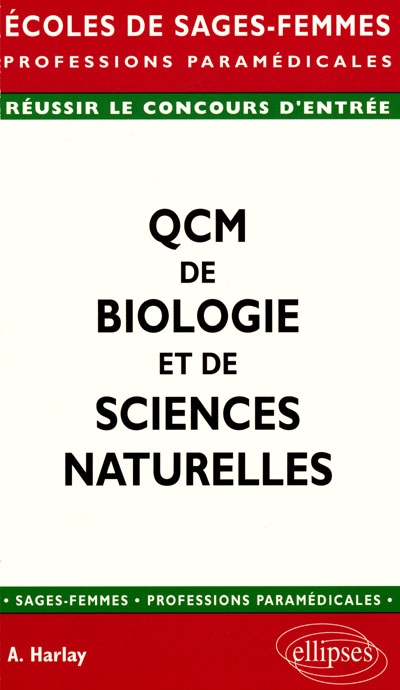 QCM de biologie et de sciences naturelles : écoles de sages-femmes, professions paramédicales, concours d'entrée : réussir le concours d'entrée