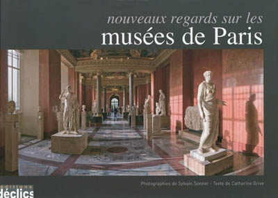 Nouveaux regards sur les musées de Paris