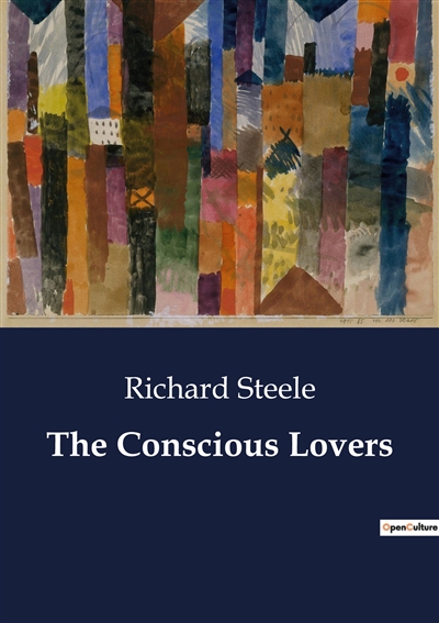 The Conscious Lovers : A...