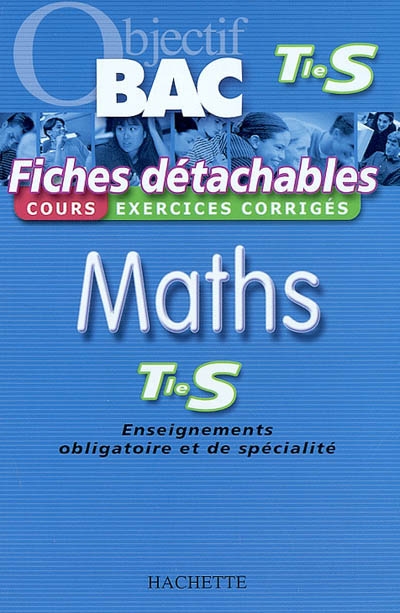 Maths terminale S, enseignements obligatoire et de spécialité : cours, exercices corrigés
