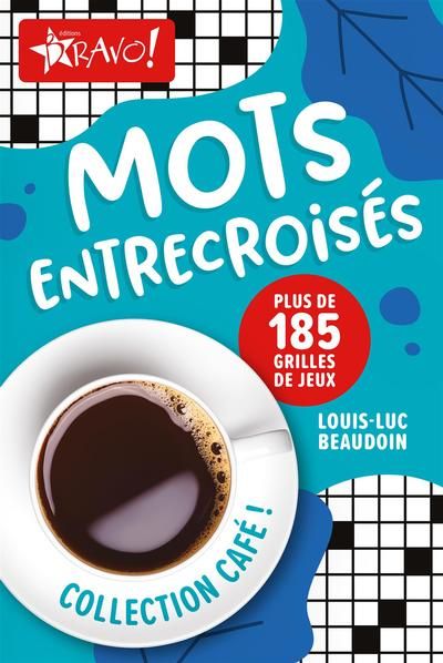 Café ! : Mots entrecroisés : Plus de 185 grilles de jeux