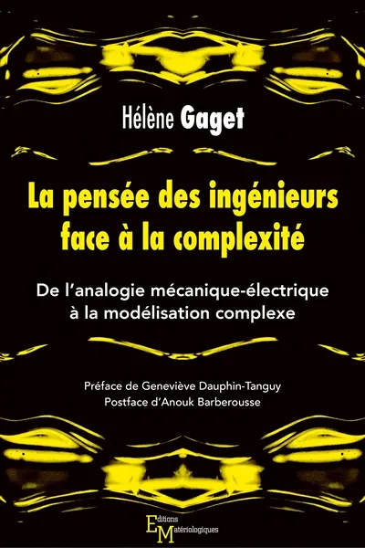 La pensée des ingénieurs face à la complexité : de l'analogie mécanique-électrique à la modélisation complexe