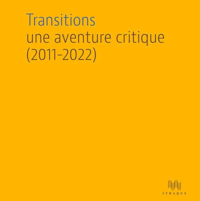 Transitions : une aventure critique (2011-2022)