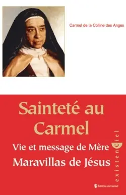 Sainteté au Carmel : vie et message de Mère Maravillas
