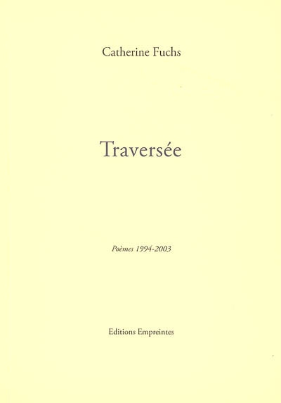 Traversée : poèmes 1994-2003