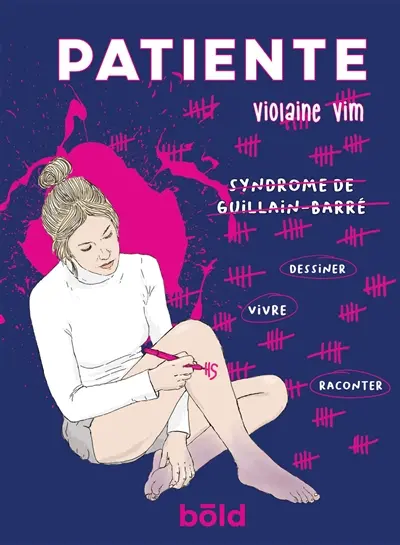 Patiente : syndrome de Guillain-Barré : dessiner, vivre, raconter