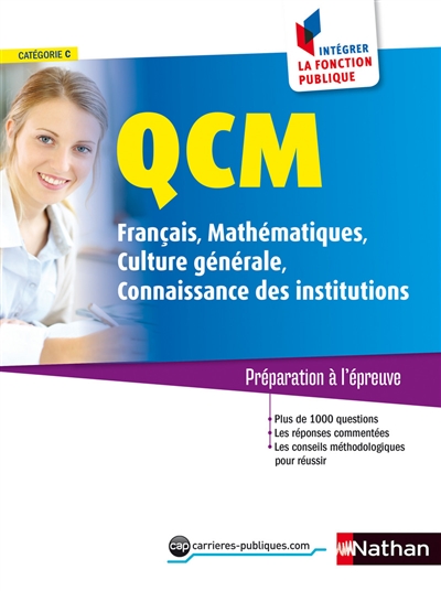 QCM : français, mathématiques, culture générale, connaissance des institutions, catégorie C : préparation à l'épreuve