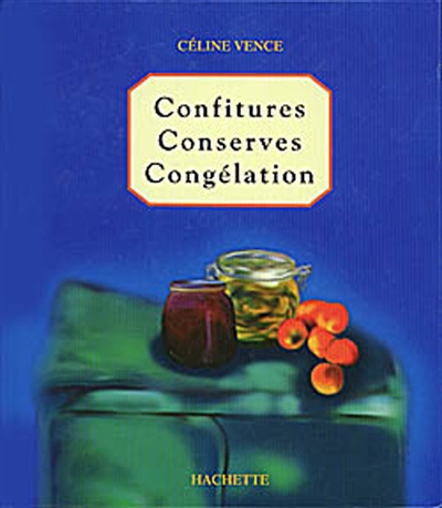 Conserves, confitures, congélation