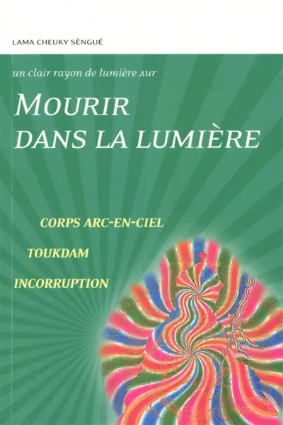 Mourir dans la lumière : corps arc-en-ciel, toukdam, incorruption