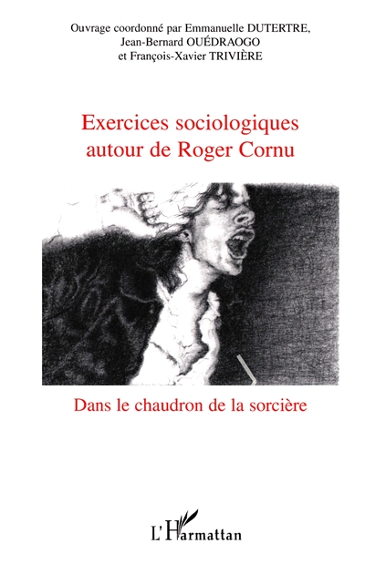 Exercices sociologiques autour de Roger Cornu : dans le chaudron de la sorcière