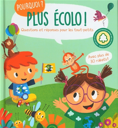 Plus écolo ! : questions et réponses pour les tout-petits