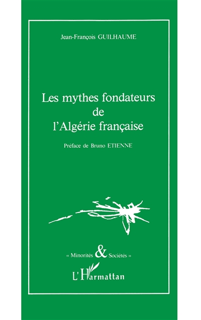 Les Mythes fondateurs de l'Algérie française