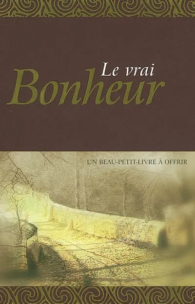 Le vrai bonheur : une sélection de belles peintures et de beaux textes
