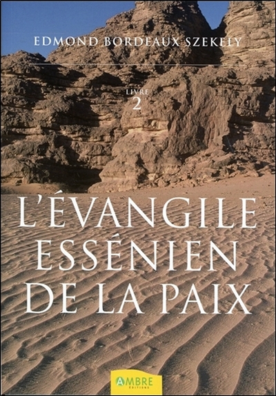 L'Evangile essénien de la paix. Vol. 2. Les livres inconnus des Esséniens