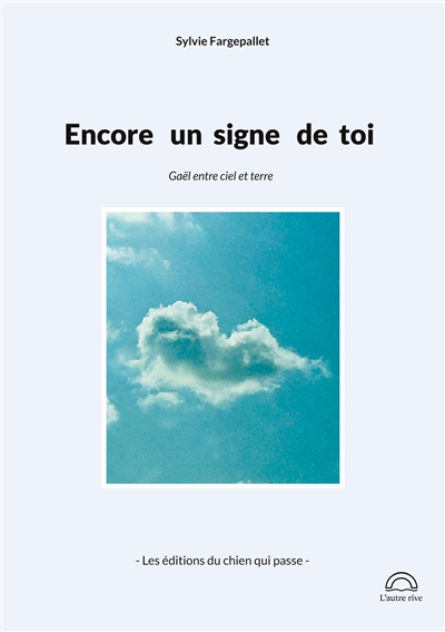 Encore un signe de toi : Gaël entre ciel et terre
