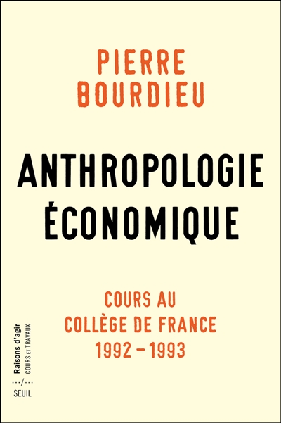 Anthropologie économique : cours au Collège de France, 1992-1993