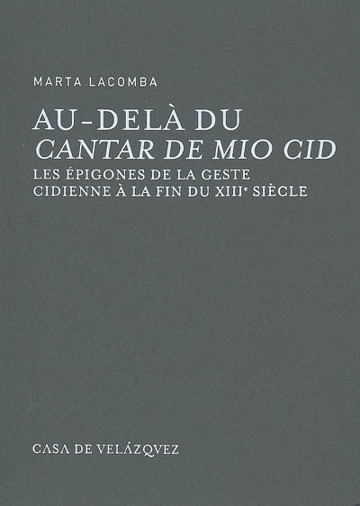 Au-delà du Cantar de mio Cid : les épigones de la geste cidienne à la fin du XIIIe siècle