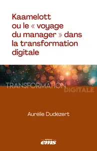 Kaamelott ou Le voyage du manager dans la transformation digitale