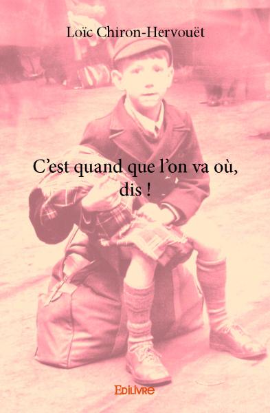 C'est quand que l'on va où,...