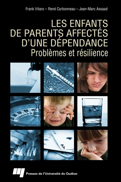 Les enfants de parents affectés d'une dépendance : problèmes et résilience