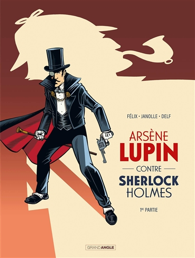 Arsène Lupin contre Sherlock Holmes. Vol. 1