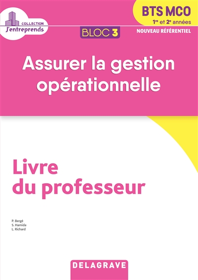 BTS MCO 1re et 2e années : bloc 3, assurer la gestion opérationnelle, nouveau référentiel : livre du professeur