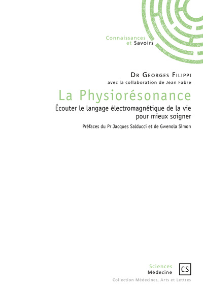 La physiorésonance : écouter le langage électromagnétique de la vie pour mieux soigner