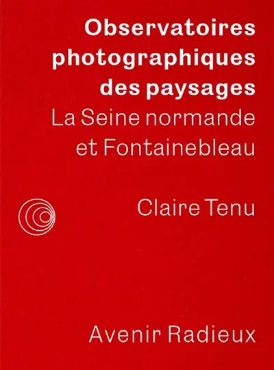 Observatoires photographiques des paysages : la Seine normande et Fontainebleau
