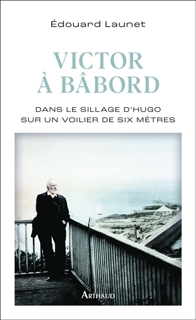 Victor à bâbord : dans le sillage de Hugo sur un voilier de six mètres
