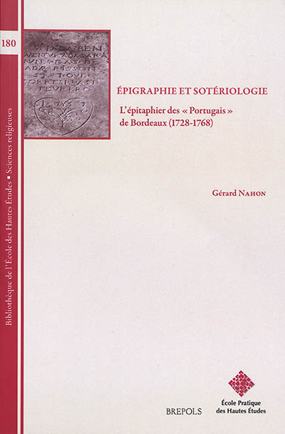 Epigraphie et sotériologie : l'épitaphier des Portugais de Bordeaux : 1728-1768