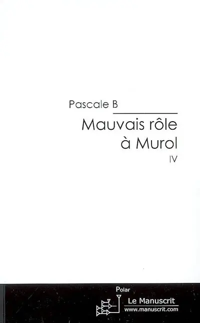 Mauvais rôle à Murol. Vol. 4