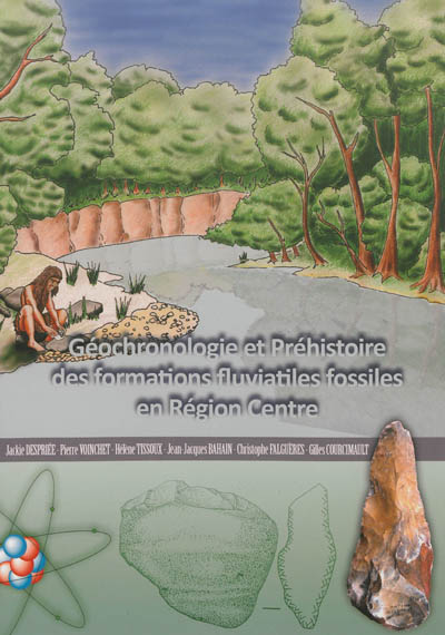 Géochronologie et préhistoire des formations fluviatiles fossiles en région Centre