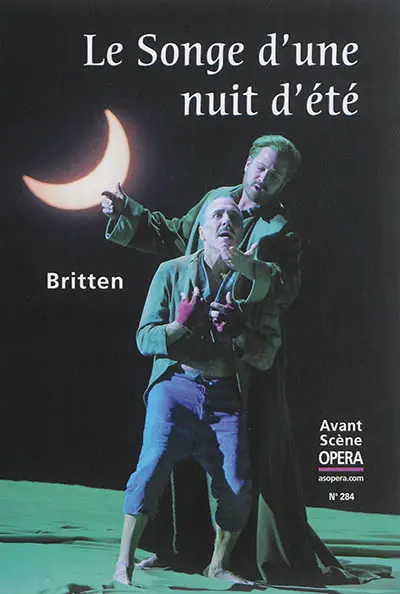 Avant-scène opéra (L'), n° 284. Le Songe d'une nuit d'été
