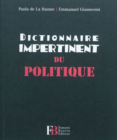 Dictionnaire impertinent du politique