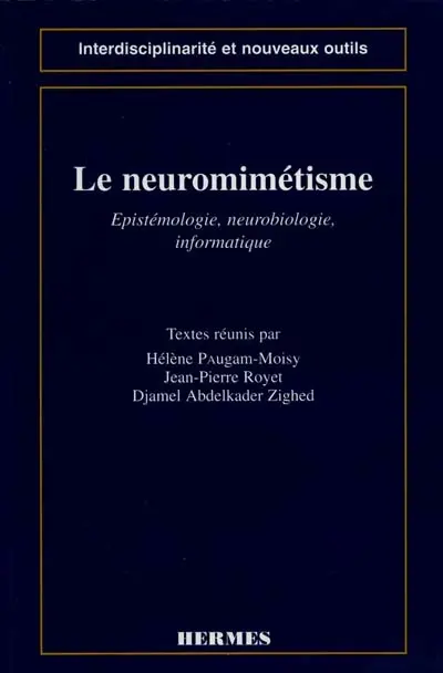 Le neuromimétisme : épistémologie, neurobiologie, informatique