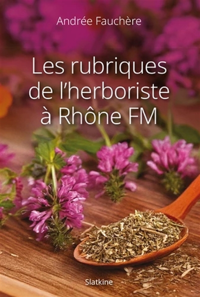 Les rubriques de l'herboriste à Rhône FM